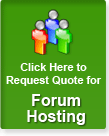 Click here to request quote for Forum Hosting
